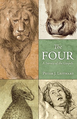 The Four: A Survey of the Gospels By Peter J. Leithart Cover Image