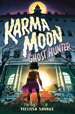 Karma Moon--Ghost Hunter By Melissa Savage Cover Image
