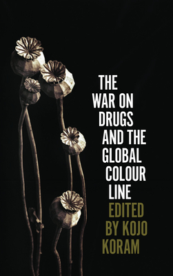 The War on Drugs and the Global Colour Line Cover Image