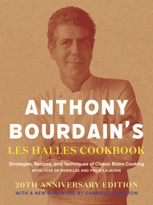 Anthony Bourdain's Les Halles Cookbook: Strategies, Recipes, and Techniques of Classic Bistro Cooking Cover Image