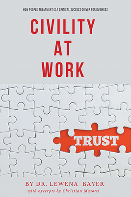 Civility at Work: How People Treatment is a Critical Success Driver for Business By Lewena Bayer Cover Image