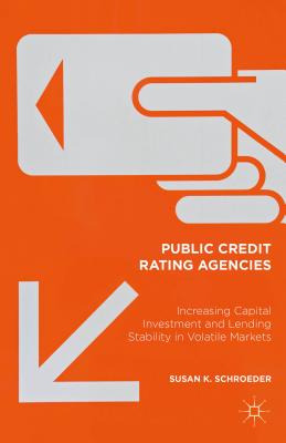 Public Credit Rating Agencies: Increasing Capital Investment and Lending Stability in Volatile Markets Cover Image
