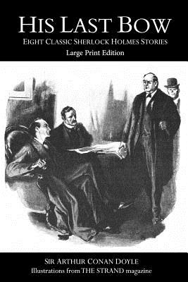 His Last Bow: Large Print Edition By Arthur Conan Doyle Cover Image