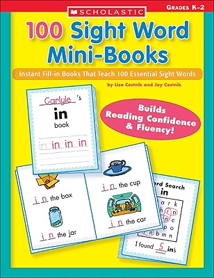 100 Sight Word Mini-Books: Instant Fill-in Mini-Books That Teach 100 Essential Sight Words By Lisa Cestnik, Jay Cestnik Cover Image