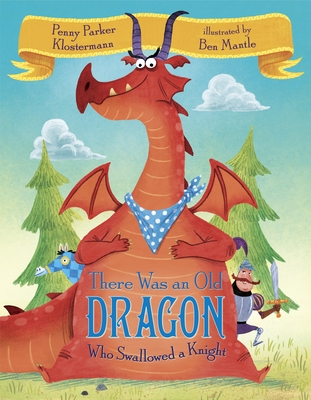 Cover for There Was an Old Dragon Who Swallowed a Knight