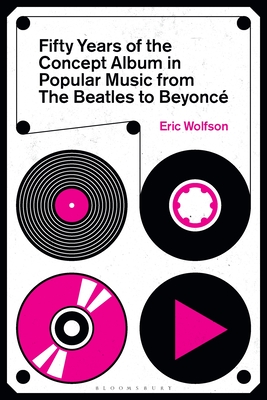 Fifty Years of the Concept Album in Popular Music: From the Beatles to Beyoncé