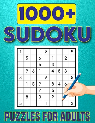 1000+ Sudoku Puzzles for Adults: Challenging Big Adults Sudoku Puzzles Book For Beginner To Expert Fun for your Brain. Cover Image