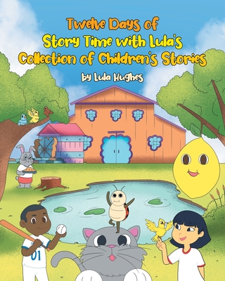 Twelve Days of Story Time with Lula's Collection of Children's Stories By Lula Hughes Cover Image