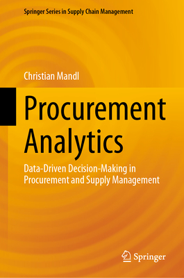 Procurement Analytics: Data-Driven Decision-Making in Procurement and Supply Management Cover Image
