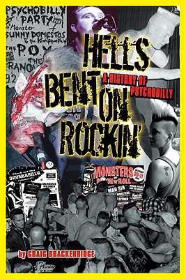 Hells Bent On Rockin': A History of Psychobilly By Craig Brackenridge Cover Image