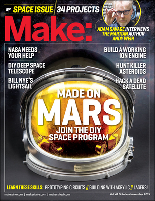 Make: Volume 47: The Space Issue (Make: Technology on Your Time #47)