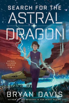 Search for the Astral Dragon By Bryan Davis Cover Image