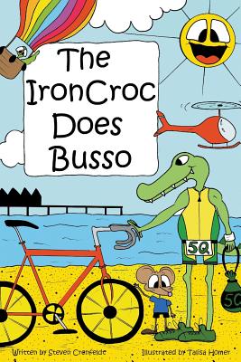 The IronCroc does Busso By Steven Crenfeldt, Talisa Homer (Illustrator) Cover Image
