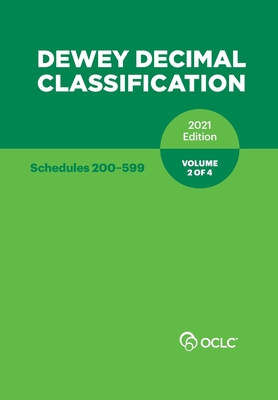 DEWEY DECIMAL CLASSIFICATION, 2021 (Schedules 200-599) (Volume 2 of 4) By Inc Oclc (Compiled by), Violet B. Fox, Alex Kyrios Cover Image