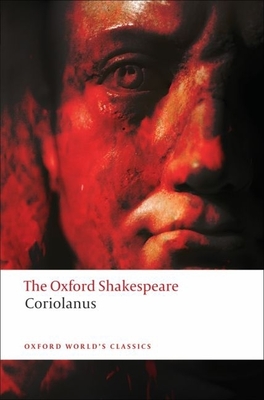 The Tragedy of Coriolanus: The Oxford Shakespearethe Tragedy of Coriolanus Cover Image