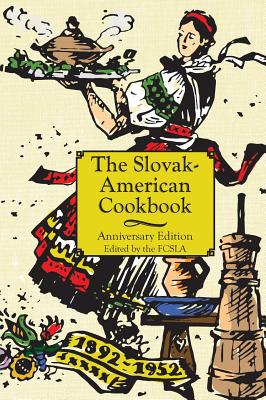 The Anniversary Slovak-American Cook Book By The First Catholic Slovak Ladies Union (Editor) Cover Image
