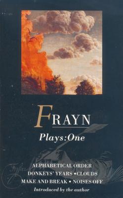 Frayn Plays: 1: Alphabetical Order; Donkeys' Years; Clouds; Make and Break; Noises Off (Contemporary Dramatists)