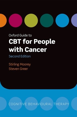 Oxford Guide to CBT for People with Cancer (Oxford Guides to Cognitive Behavioural Therapy)