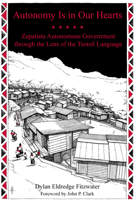 Autonomy Is in Our Hearts: Zapatista Autonomous Government through the Lens of the Tsotsil Language (KAIROS) Cover Image