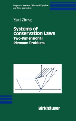 Systems of Conservation Laws: Two-Dimensional Riemann Problems (Progress in Nonlinear Differential Equations and Their Appli #38) Cover Image