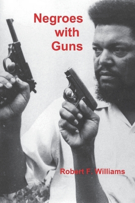 Negroes with Guns By Robert F. Williams Cover Image