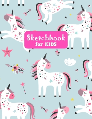 Sketchbook for Kids: Cute Unicorn Large Sketch Book for Sketching, Drawing,  Creative Doodling Notepad and Activity Book - Birthday and Chri (Paperback)
