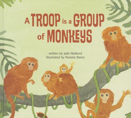 Cover for A Troop Is a Group of Monkeys