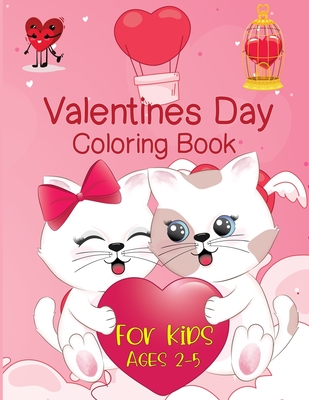Valentines Day Coloring Book For Kids Ages 2-5: Beautiful Lovely Coloring Book for Boys and Girls with Valentine Day Animal Theme, Cover Image