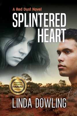 Splintered Heart: Book 1 in the #1 bestselling Red Dust Novel Series By Linda Dowling, Juliette Lachemeier (Editor) Cover Image