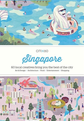 Citix60: Singapore: 60 Creatives Show You the Best of the City Cover Image