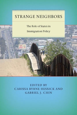 Strange Neighbors: The Role of States in Immigration Policy (Citizenship and Migration in the Americas #6)