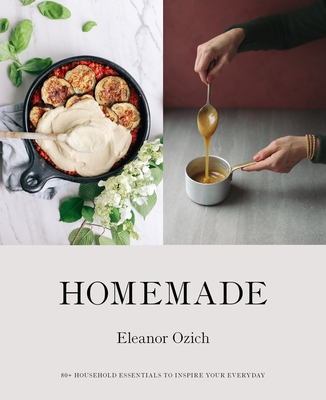 Homemade: 80+ Household Essentials to Inspire Your Everyday