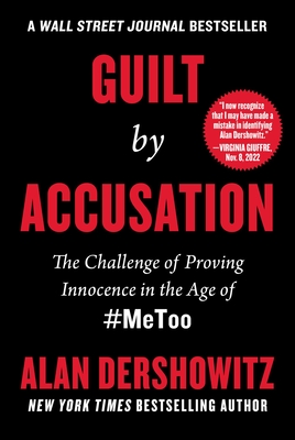 Guilt by Accusation: The Challenge of Proving Innocence in the Age of #MeToo