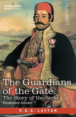 The Guardians of the Gate: The Story of the Serbs Cover Image