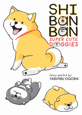 Shibanban: Super Cute Doggies By Yasuteru Ogoshi Cover Image