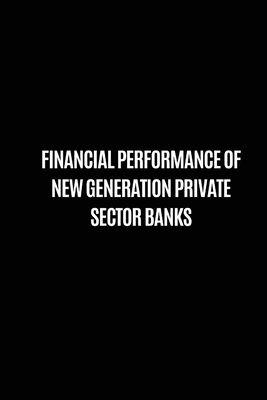 Financial performance of new generation private sector banks Cover Image