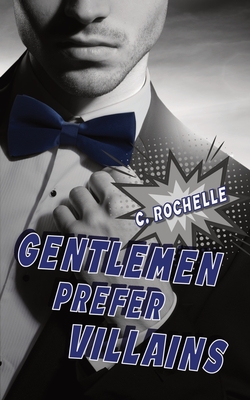 Gentlemen Prefer Villains: A Supervillain/Normie MM Romance Cover Image