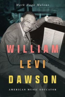 William Levi Dawson: American Music Educator (American Made Music) Cover Image