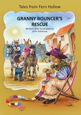 Granny Bouncer's Rescue (Tales from Fern Hollow) By John Patience, John Patience (Illustrator) Cover Image