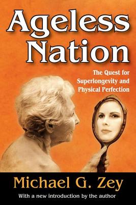 Ageless Nation: The Quest for Superlongevity and Physical Perfection