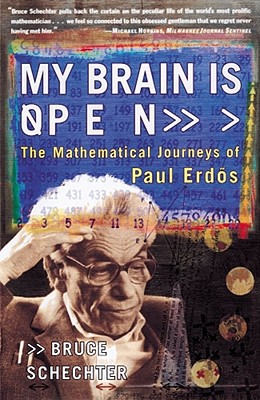 My Brain is Open: The Mathematical Journeys of Paul Erdos Cover Image