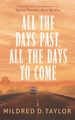 All the Days Past, All the Days to Come By Mildred D. Taylor Cover Image