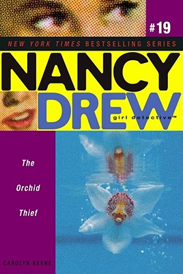 The Orchid Thief (Nancy Drew (All New) Girl Detective #19) By Carolyn Keene Cover Image