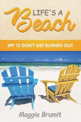 Life's a Beach: Spf 15 Don't Get Burned Out Cover Image