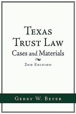 Texas Trust Law: Cases and Materials (2nd Ed. Cover Image