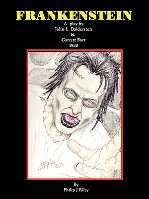 Frankenstein - A Play By John L. Balderston, Garrett Fort, Philip J. Riley (Editor) Cover Image