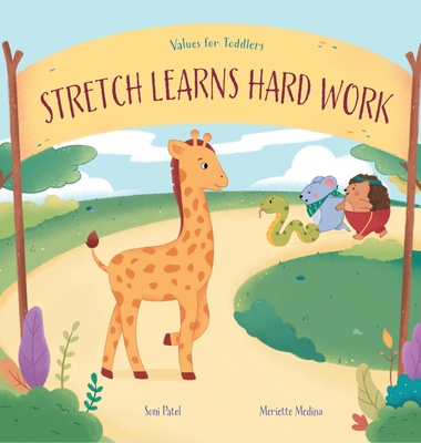 Stretch Learns Hard Work By Soni Patel, Meriette Medina (Illustrator) Cover Image