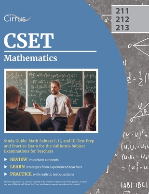 CSET Mathematics Study Guide: Math Subtest I, II, and III Test Prep and Practice Exam for the California Subject Examinations for Teachers Cover Image