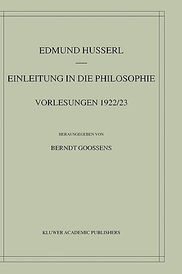 Einleitung in Die Philosophie: Vorlesungen 1922/23 (Husserliana