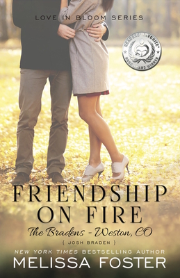 Friendship on Fire (Love in Bloom: The Bradens, Book 3): Josh Braden By Melissa Foster Cover Image
